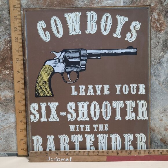 Cowboys Leave Your Six Shooter With The Bartender Metal Sign Wall Plaque Distres - Picture 6 of 6